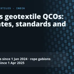 India's geotextile QCOs: BIS dates, standards and tests. 19 products since 1 January 2024; rope gabions to IS 17880 since 1 April 2025.